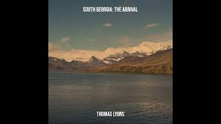 South Georgia: 01 The Arrival @LyonsComposer