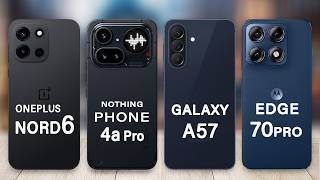Motorola Edge 70 Pro Vs OnePlus Nord 6 Vs Nothing Phone 4a Pro Vs Samsung A57