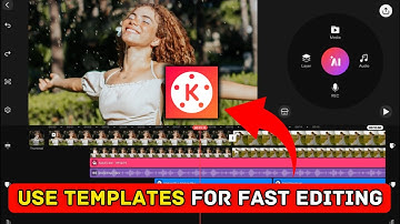 How to Use KineMaster Templates for Fast Editing 2025?