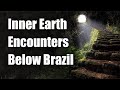 Inner earth encounters below brazil  robert sepehr