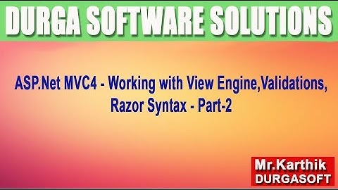ASP.Net MVC4-Working with View Engine,Validations,Razor Syntax-Part 2