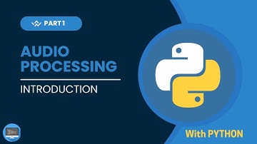 Audio Processing Series with Python | Introduction | Part 1