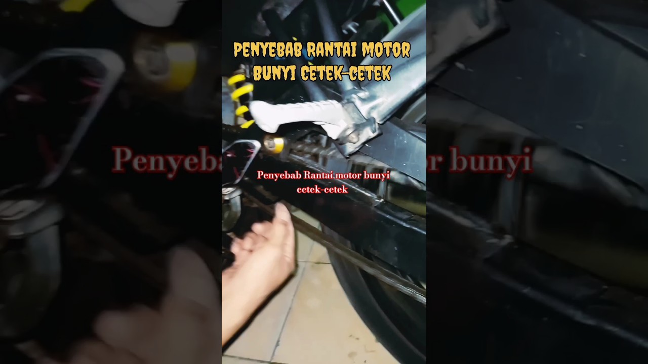 Penyebab Rantai motor bunyi cetek-cetek 