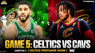 LIVE: Celtics vs Cavs Game 5 Postgame Show | Garden Report