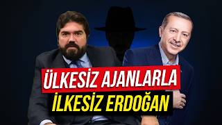 Ülkesiz Ajanlarla, İlkesiz Erdoğan