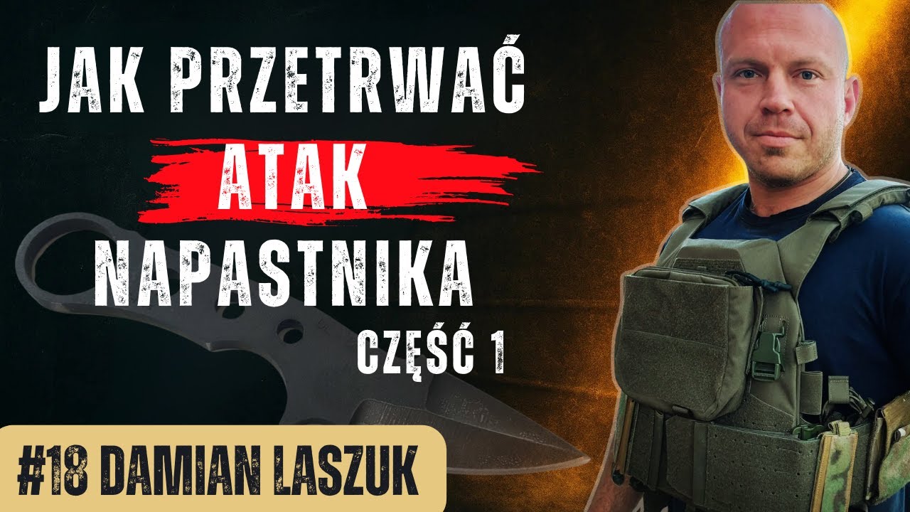 Jak się obronić, gdy naprawdę zrobi się niebezpiecznie – Damian Laszuk