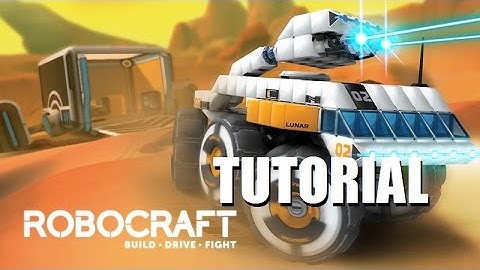 Robocraft: Basics Tutorial