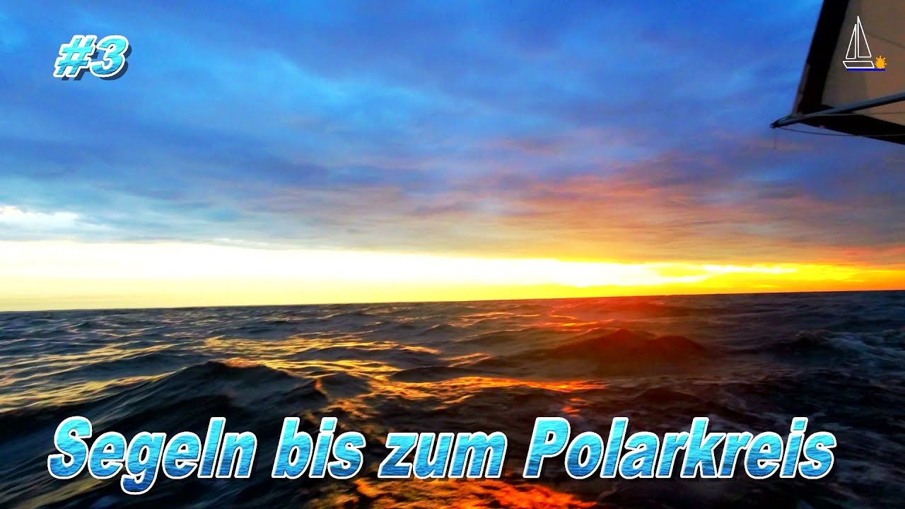 Segeln -  bis zum Polarkreis ⛵  #3