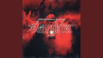 Slaughter (feat. King Infamy)