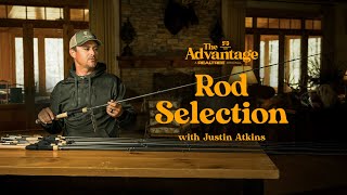 Selecting The Right Fishing Rod | Fishing Tips from Justin Atkins | The Advantage