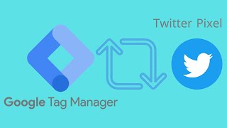 تعلم طريقة ربط Twitter Pixel مع Google Tag Manager