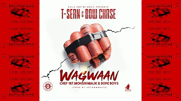 T-sean & Bowchase - Wagwaan (feat. Chef 187,Mohsin Malik & Dope Boys)