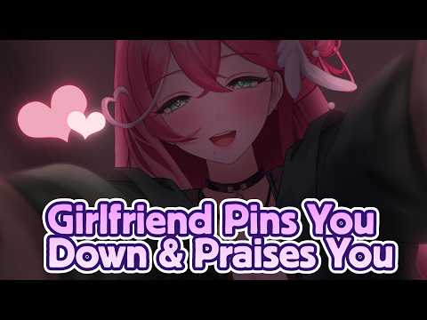 Gf Pins You Down & Praises You【Positive Affirmations, Sleep Aid, Comfort】