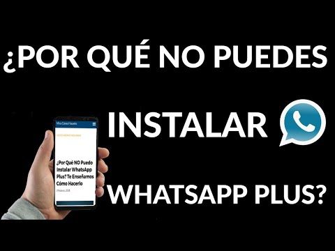 Por Qué NO Puedo Instalar WhatsApp Plus