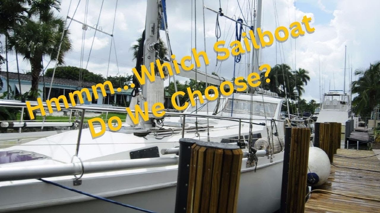 Which Sailboat Do We Choose? (Ep 2)