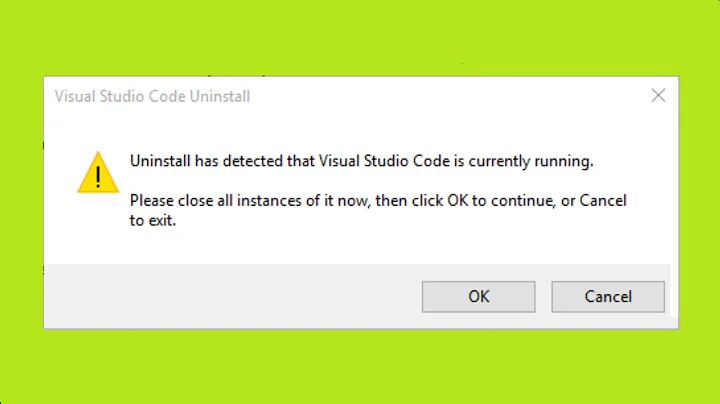Fix Microsoft Visual Studio Code-Uninstall Has Detected That Visual Studio Code Is Currently Running