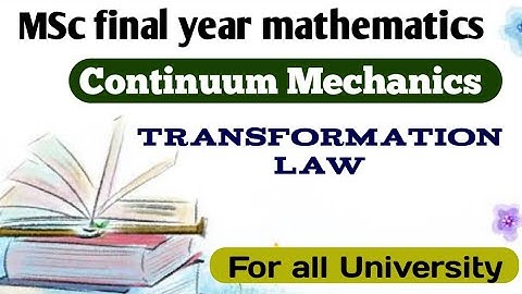 continuum mechanics। transformation law। MSc final year। MSc maths। exam 2023