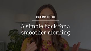 Two-Minute Tip | A simple hack for a smoother morning