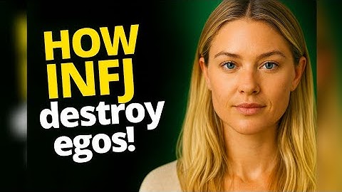 Why the INFJ Destroy Egos (Without even trying)