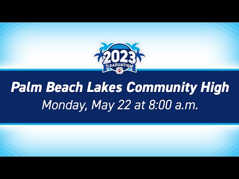 2023 Palm Beach Lakes Community High School Graduation