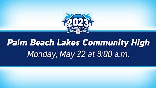 2023 Palm Beach Lakes Community High School Graduation