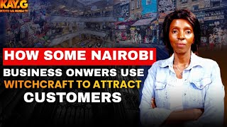 This one will shock you!! How businesses owners in Nairobi CBD uses witchcraft to attract customers