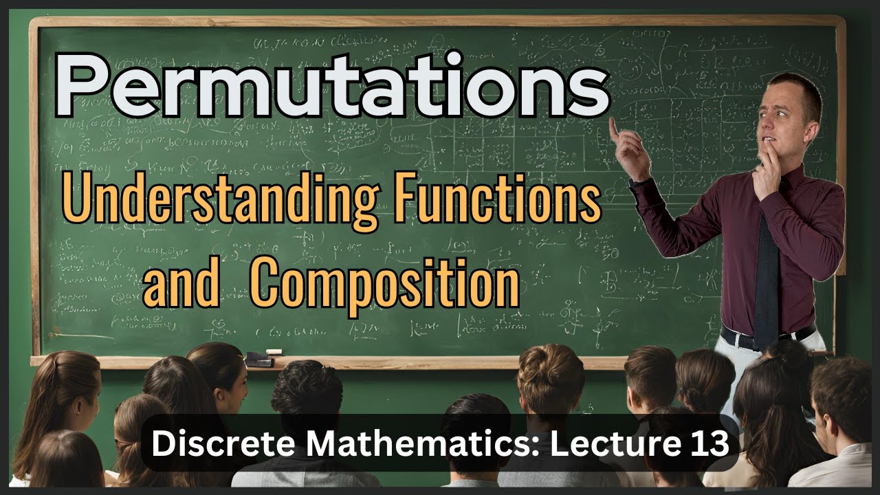 Permutations: Example of a Group - Lecture 13 (Discrete Math)