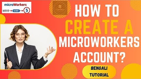 how to create a microworkers account # microworkers #workfromhome #freelancing