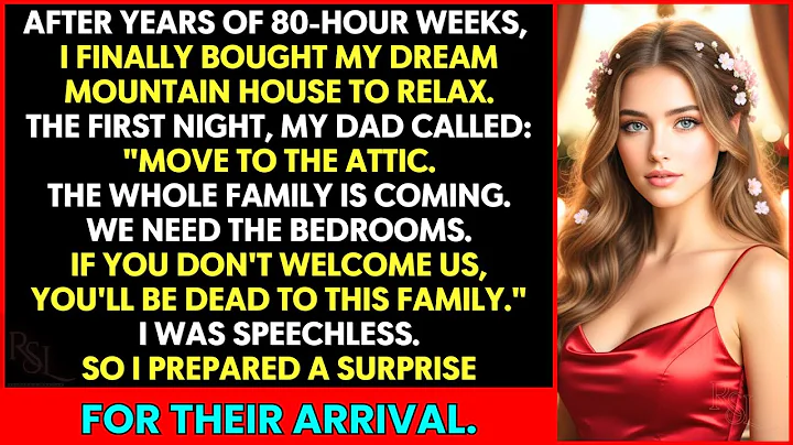 I Worked 80-Hour Weeks to Buy My Mountain House—,But My Dad Brought A Crowd. So I Surprised Them…