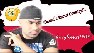 POLAND A RACIST ?!! INDIAN REACTION