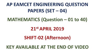 AP EAMCET 2019 Maths (set - 04) (Q 01 to 40) question paper with key 21.04.2019 shift-02