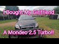 I Bought My Girlfriend A Mondeo 2.5T Project