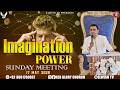 Imagination Power || SERMON BY PASTOR PRINCE CHARLES @ElwishTV