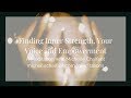 Finding Inner Strength, Your Voice and Empowerment