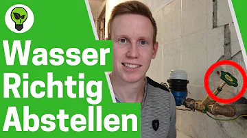 Wie stellt man das Wasser ab in der Wohnung?