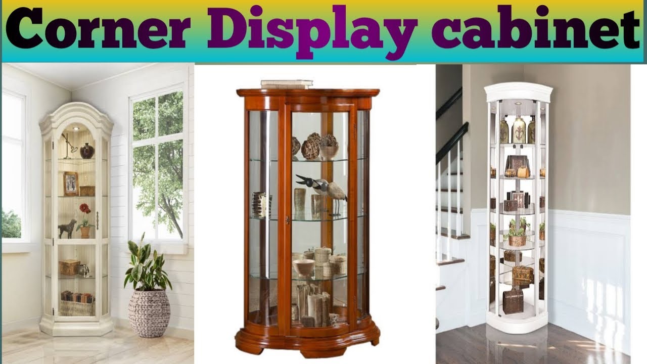 Corner Display Cabinet Design 2020/Top Excellent Corner Glass Cabinet