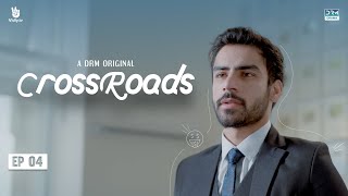 Crossroads Episode 04 | Billionaire Burak Is Looking For His Ex. | Khushhal Khan | Mamya |FE1O