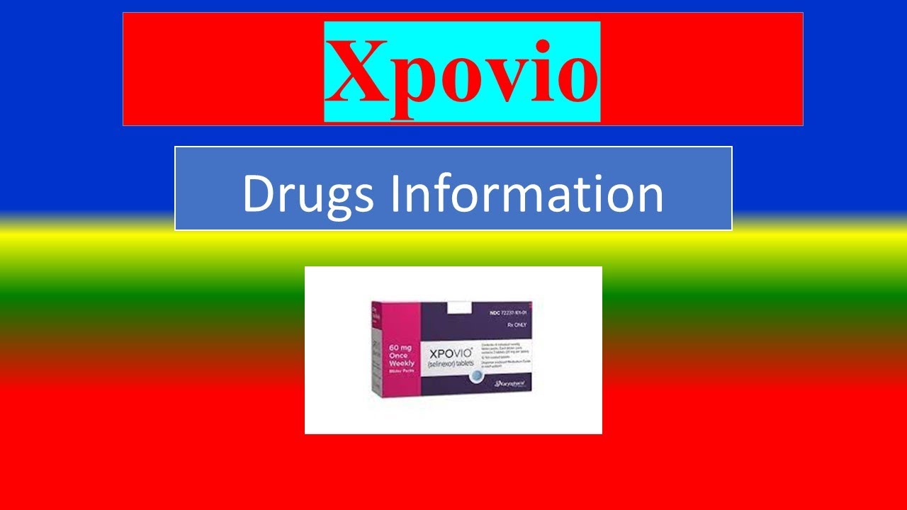 Xpovio   -  Generic Name , Brand Names, How to use, Precautions, Side Effects