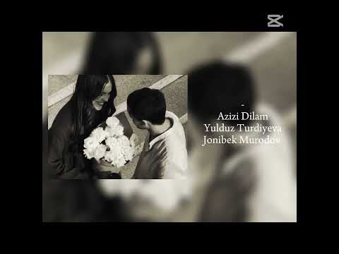 Azizi Dilam Yulduz Turdiyeva Jonibek Murodov Top