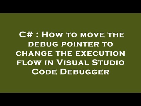 C# : How to move the debug pointer to change the execution flow in Visual Studio Code Debugger