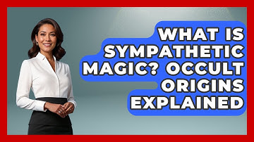 What Is Sympathetic Magic? Occult Origins Explained - Occult Origins Explained