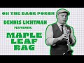 Maple leaf rag  dennis lichtman on the back porch  season 2