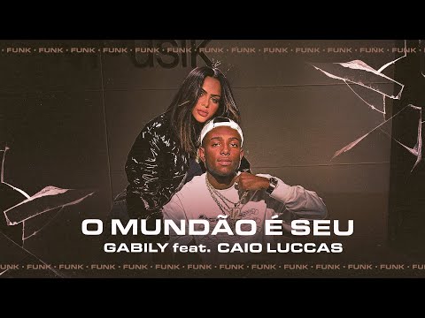 Смотреть клип Gabily, Caio Luccas, Mousik - O Mundão É Seu