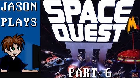 Space Quest 3 [Part 6] - Fin