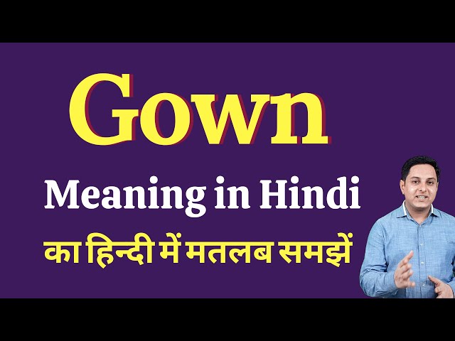 gown hindi meaning || gown hindi arth || gown ki hindi || gown ko hindi  mein kya kahate hai - YouTube