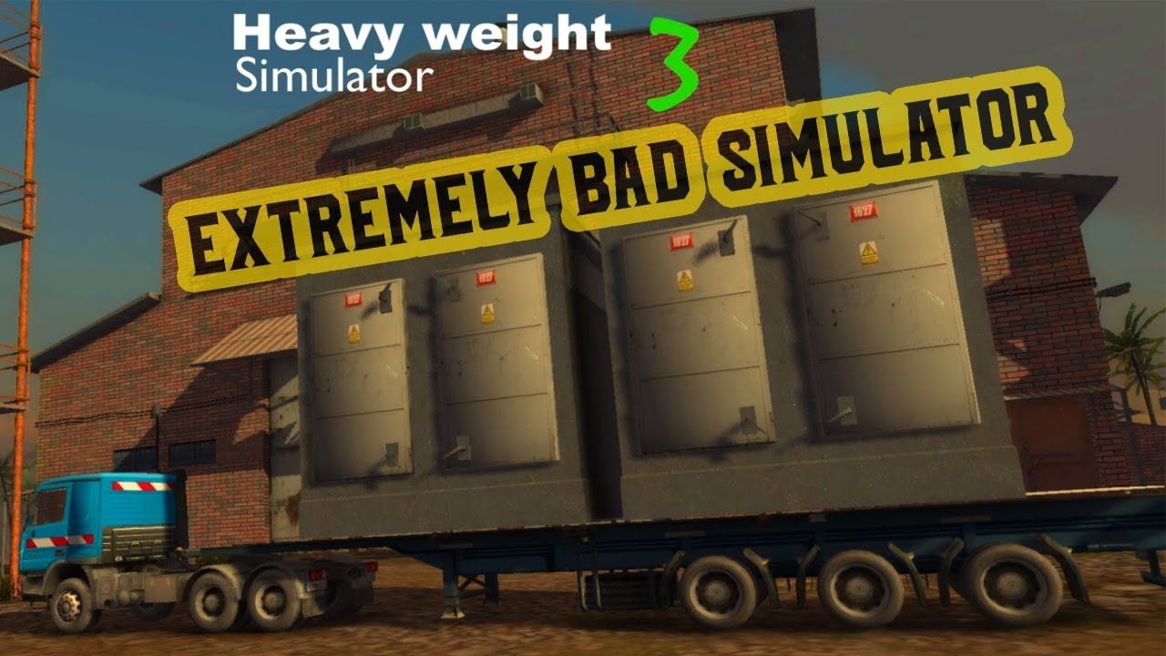Extremely Bad Simulator - Heavyweight Transport Simulator 3 Gameplay PC 4K