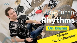 Afro Cuban Rhythms on Drums - Elegua (La Lu Banche).