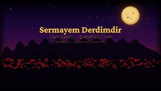 Sermayem Derdimdir Modern Türkü Cover