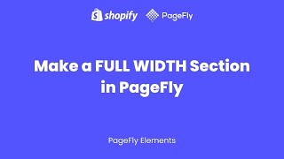 Make a Full Width Section in PageFly #1 Shopify Page Builder