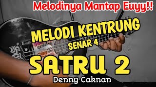 Satru 2 (Denny Caknan) - Melodi Kentrung Senar 4